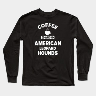 American Leopard Hound Dog - Coffee and american leopard hounds Long Sleeve T-Shirt